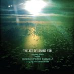 Odessa Chen with the Invisible Stories Ensemble, arranged by Max Stoffregen - The Act of Loving You - cover